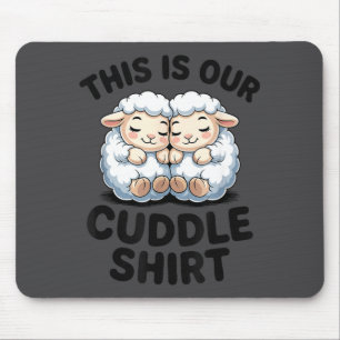 Cute Lamb Couple This Is Our Cuddle  Mouse Pad