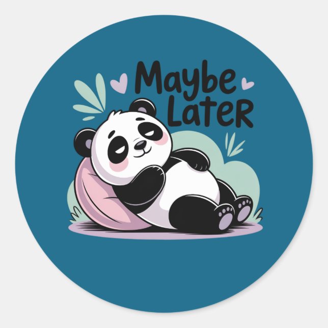 Cute Lazy Panda – “Maybe Later” Relaxing Panda Classic Round Sticker (Front)