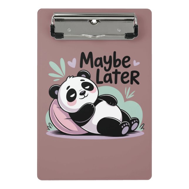 Cute Lazy Panda – “Maybe Later” Relaxing Panda Mini Clipboard (Front)