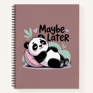 Cute Lazy Panda – “Maybe Later” Relaxing Panda Notebook