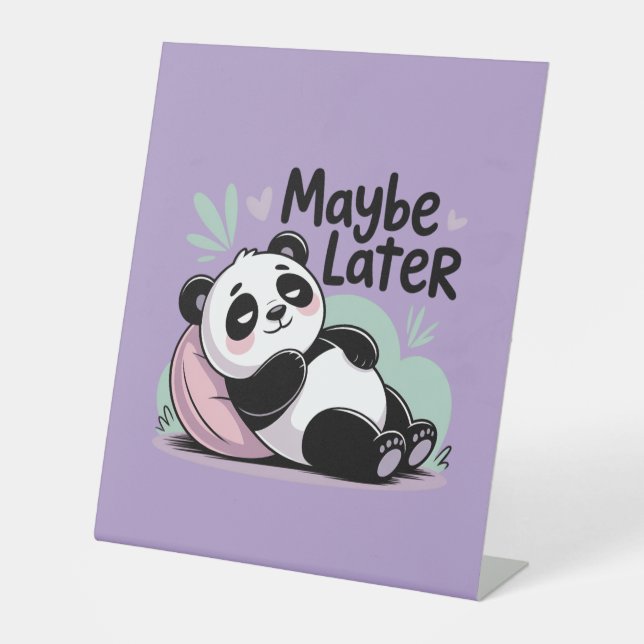 Cute Lazy Panda – “Maybe Later” Relaxing Panda Pedestal Sign (Front)