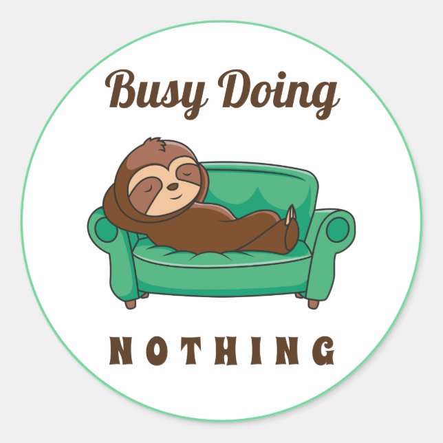 Cute Lazy Sloth Busy Doing Nothing Funny Classic Round Sticker (Front)