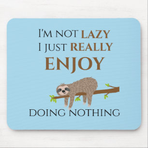 Cute Lazy Sloth Hanging on Tree Funny Text Mouse Pad
