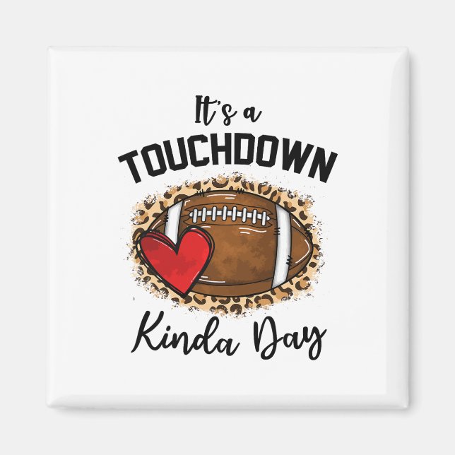 Cute Leopard It's A Touchdown Kinda Day Footll Gam Magnet (Front)