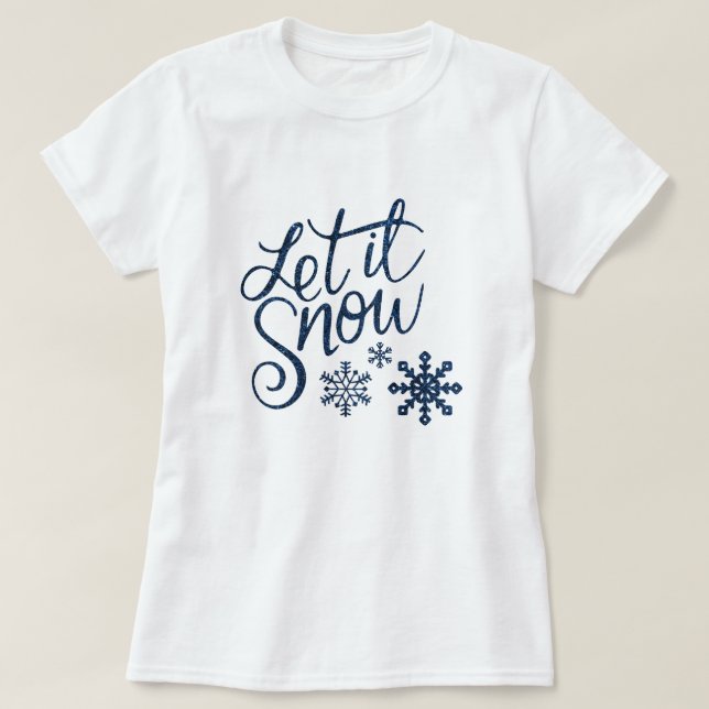 Cute Let it Snow Christmas with Blue Snowflakes T-Shirt (Design Front)