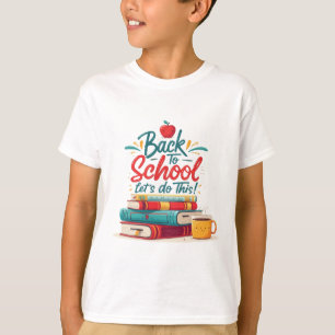 Cute "Let's Do This" Back to School Motivational  T-Shirt