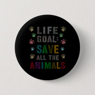 Cute Life Goal Save Animals Vegan Day Rescue 2 Inch Round Button