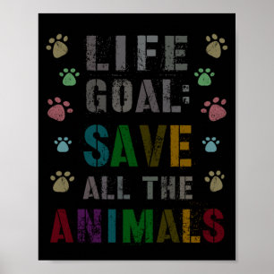 Cute Life Goal Save Animals Vegan Day Rescue Poster