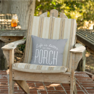 Cute Life is Better on the Porch Quote Chic Grey Outdoor Pillow