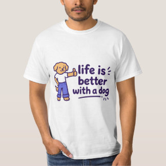 Cute Life Is Better With A Dog Shirt | Funny Pet
