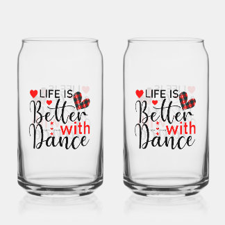 Cute "Life is Better with Dance" for Dancers Can Glass