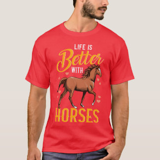 Cute Life Is Better With Horses Riding Horse Gifts T-Shirt