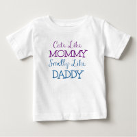 Cute like Mommy Smelly like Daddy