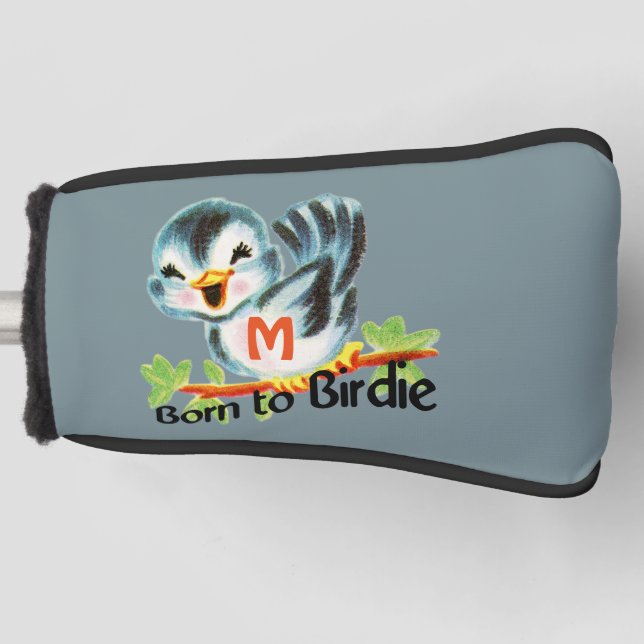 Cute Little Retro Bird Born to Birdie Monogrammed Golf Head Cover (Front)