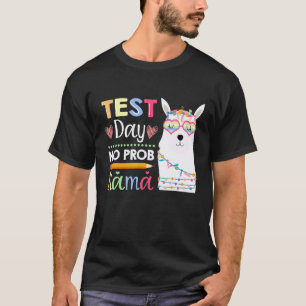 Cute Llama Test Day No Prob Llama Teacher Student T-Shirt