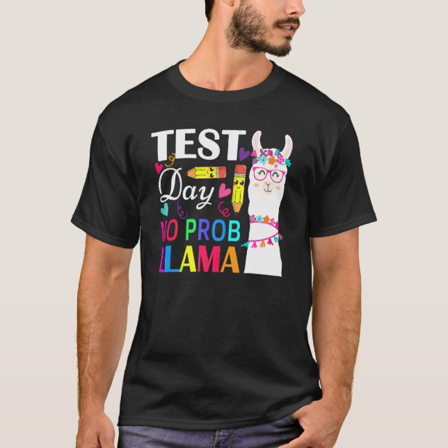 Cute Llama Test Day No Prob Llama  Teacher Testing T-Shirt (Front)
