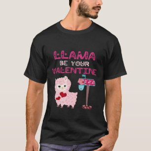 Cute Llama Valentines Day Llama Be Your Valentine T-Shirt