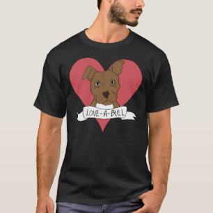 Cute Love A Bull Pitbull Dog With A Heart T-Shirt