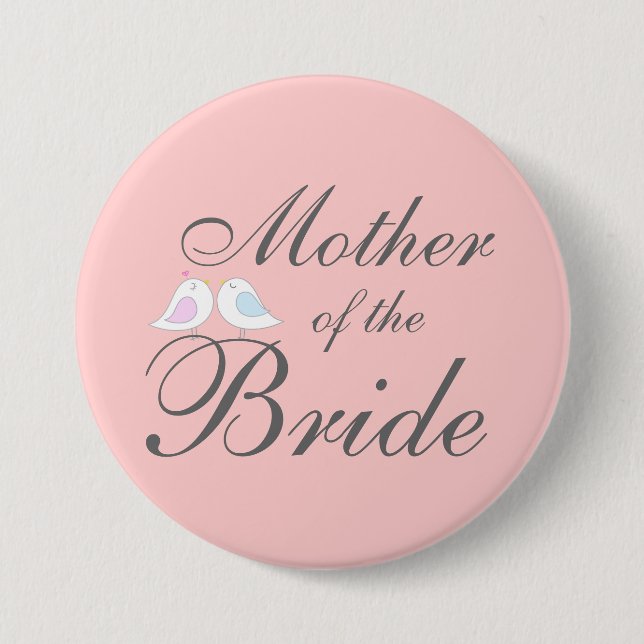 Cute love birds Mother of the Bride 3 Inch Round Button (Front)
