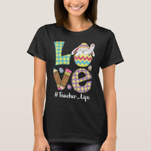 Cute Love Teacher Life Easter Bunny Egg Hunting Ba T-Shirt