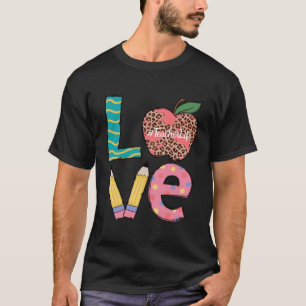 Cute Love Teaching Back to School I love Teachers  T-Shirt