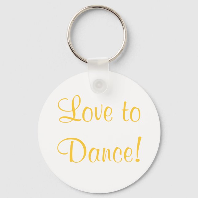Cute Love To Dance Quote Keychain (Front)