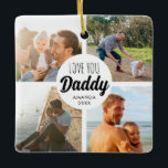 Cute Love You 'Daddy' Custom Photo Collage  Ceramic Ornament<br><div class="desc">Cute Love You 'Daddy' Custom Photo Collage Ceramic Ornament</div>