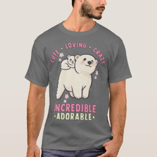 Cute, Loving, Crazy, Incredible Adorable - Kawaii T-Shirt