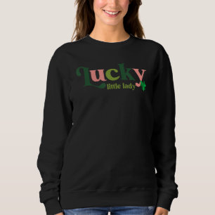 Cute Lucky Little Lady Lucky Clover St Patricks Da Sweatshirt