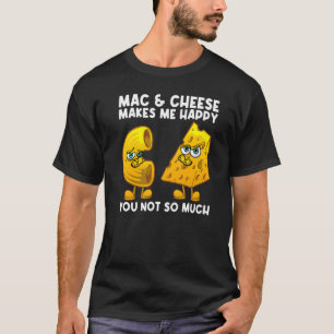Cute Mac & Cheese For Men Women Macaroni Cheese T-Shirt