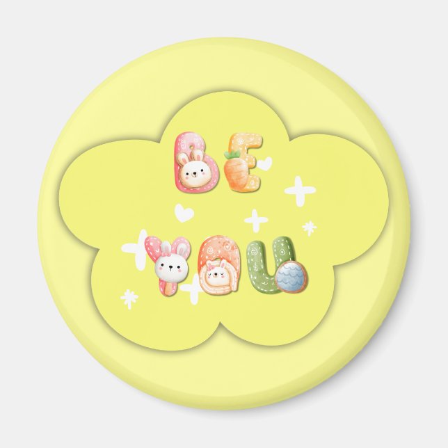 Cute Magnet | Be You (Front)