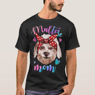 Cute Maltese Dog Mom Mama Puppy Mother T-Shirt
