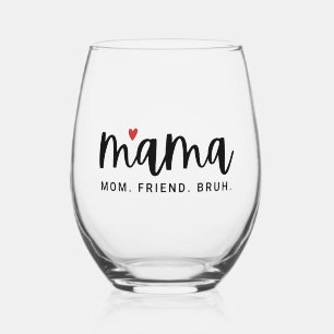 Cute Mama Mom Friend Bruh Mother's Day Stemless Wine Glass