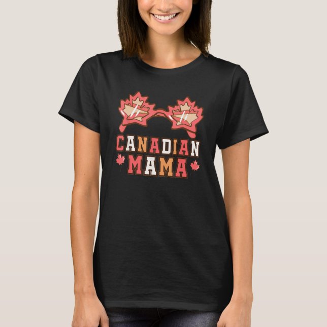Cute Maple Leaf Sunglasses Canada Day Canadian Mam T-Shirt (Front)