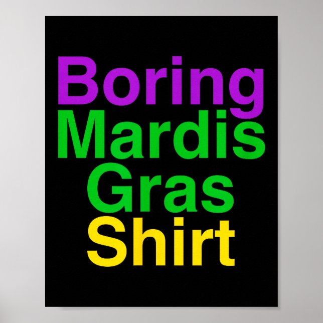Cute Mardis Gras Funny Design Boring Poster (Front)