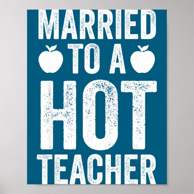 Cute Married Hot Teacher Funny Teaching Poster (Front)