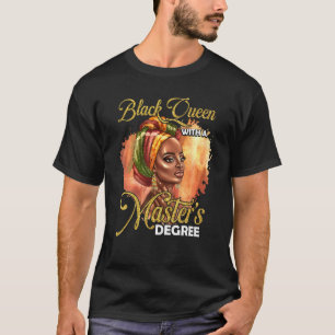 Cute Masters Degree Educated Melanin Black Queen G T-Shirt