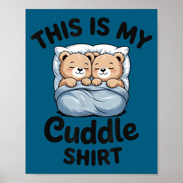 Cute Matching Bear This Is My Cuddle  Poster (Front)