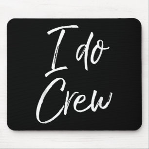 Cute Matching Bridal Party For Women & Men I D Mouse Pad