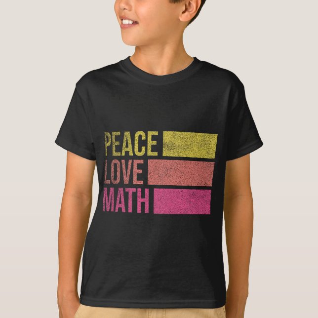 Cute Math Teacher Peace Love Math T-Shirt (Front)