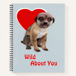 Cute Meerkat Wild About You Red Heart Love Notebook