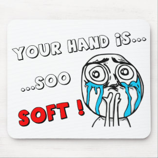 Cute MEME Mouspad "YOUR HAND IS SO SOFT" Mouse Pad