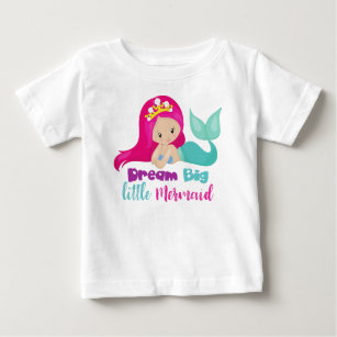 Cute Mermaid, Pink Hair, Dream Big Little Mermaid Baby T-Shirt