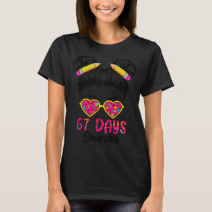Cute Messy Bun 67 Days Smarter 67 Kids 67 Days Of T-Shirt
