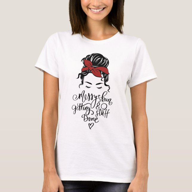 Cute Messy Bun T-Shirt (Front)