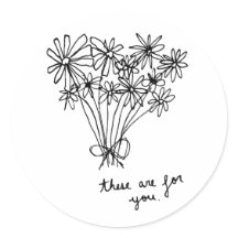 Cute Minimal Sketch Flowers "These are for you."