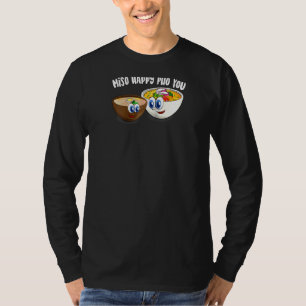 Cute Miso Happy Pho You Funny Asian Food Soup Rag T-Shirt