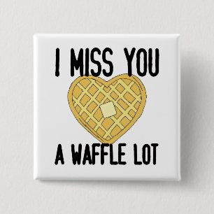Cute Missing Someone Quotes I Miss You a WaffleLot 2 Inch Square Button