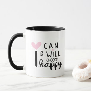 Cute Modern Minimal I Can and Will Choose Happy Mug