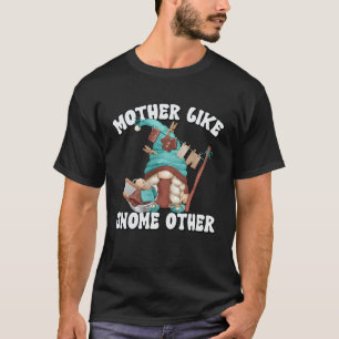 Cute Mom Saying For Women And Gnome   Laundry T-Shirt